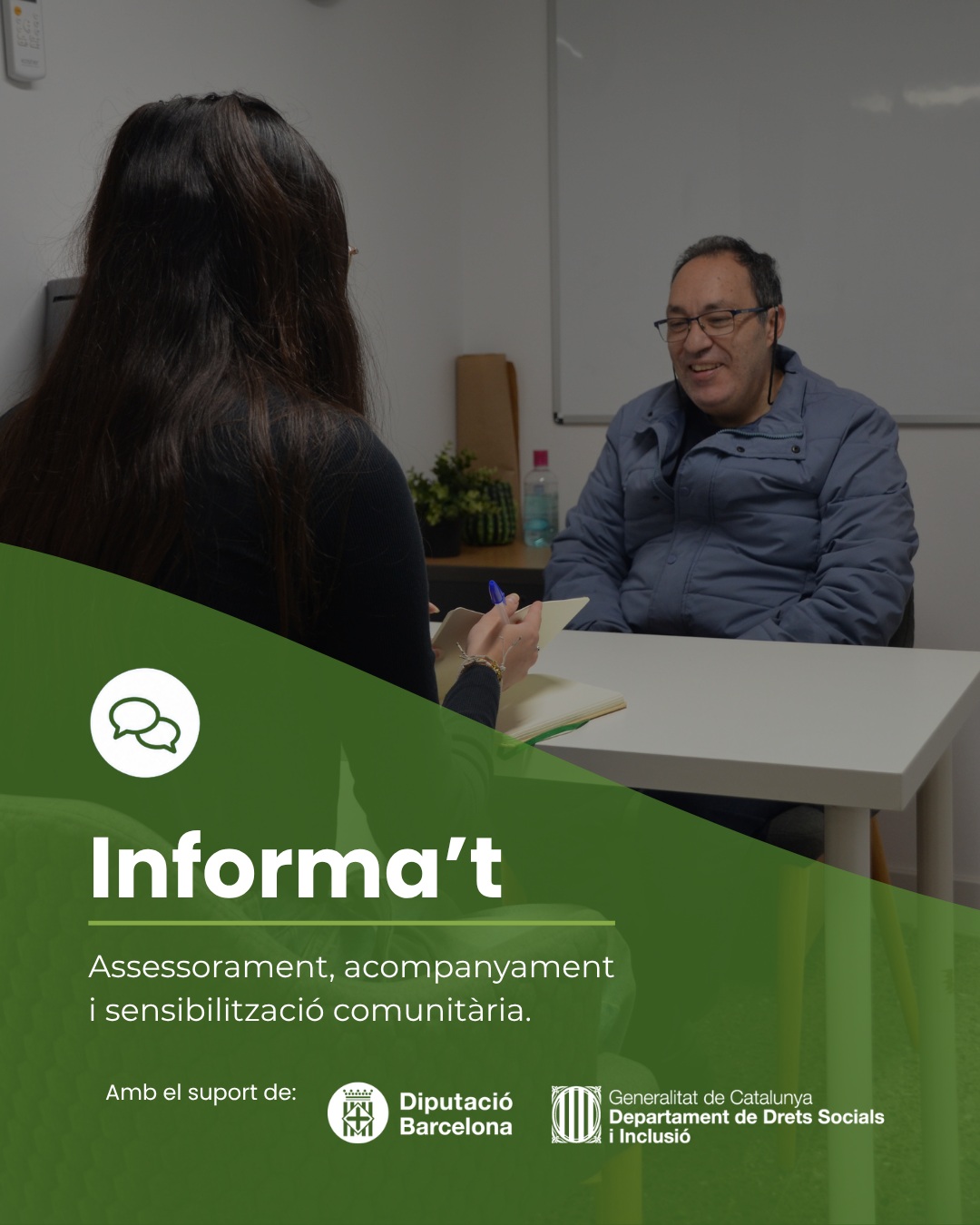 Des de la Fundació Via-Guasp impulsem el projecte Informa’t, una iniciativa d’assessorament i acompanyament adreçada principalment a persones amb necessitats de suport derivades d’un diagnòstic en salut mental, així com a les seves famílies, persones cuidadores i entorn proper.
👉 El projecte té com a objectiu facilitar informació i orientació sobre drets, recursos i mesures de suport, promovent l’autonomia personal i prevenint situacions de vulnerabilitat o desprotecció.
A través d’Informa’t oferim:
✔️ Assessorament individualitzat.
✔️ Acompanyament en l’adopció de mesures de suport a la capacitat jurídica.
✔️ Orientació i derivació a recursos socials, sanitaris, jurídics i comunitaris.
✔️ Xerrades i accions de sensibilització sobre drets i recursos.
Amb aquest projecte volem fer els suports més accessibles, reforçar l’exercici dels drets i afavorir una major autonomia i inclusió en la comunitat.
📧 Per a més informació, contacta amb nosaltres a fundacio@via-guasp.cat.
El projecte Informa’t compta amb el suport de la Diputació de Barcelona i del Departament de Drets Socials i Inclusió de la Generalitat de Catalunya.
#FundacióViaGuasp #Informat #SalutMental #DiscapacitatPsicosocial #CapacitatJurídica #Suports #Autonomia #Drets #Acompanyament #Inclusió