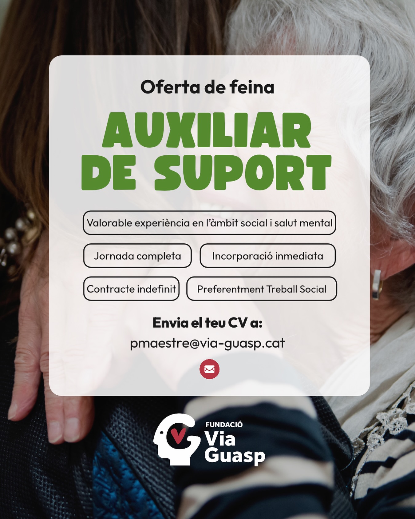 📢 Busquem auxiliar de suport!

A la Fundació Via-Guasp busquem una persona per incorporar-se al nostre equip com a auxiliar de suport.

✨ Contracte indefinit
🕒 Jornada completa
📍 Incorporació immediata
🤝 Valorable experiència en l’àmbit social i de la salut mental
🎓 Preferentment, formació en Treball Social, amb possibilitat de desenvolupament i carrera professional dins de l’entitat.

Si t’interessa formar part del nostre equip, envia’ns el teu currículum a pmaestre@via-guasp.cat.

#OfertaDeFeina #TreballSocial #SalutMental #FundacióViaGuasp #Barcelona